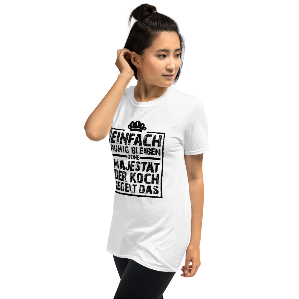 Unisex T-Shirt - Seine Majestät der Koch regelt das! - Gastro Life 4 Shop - Thomas Petrak