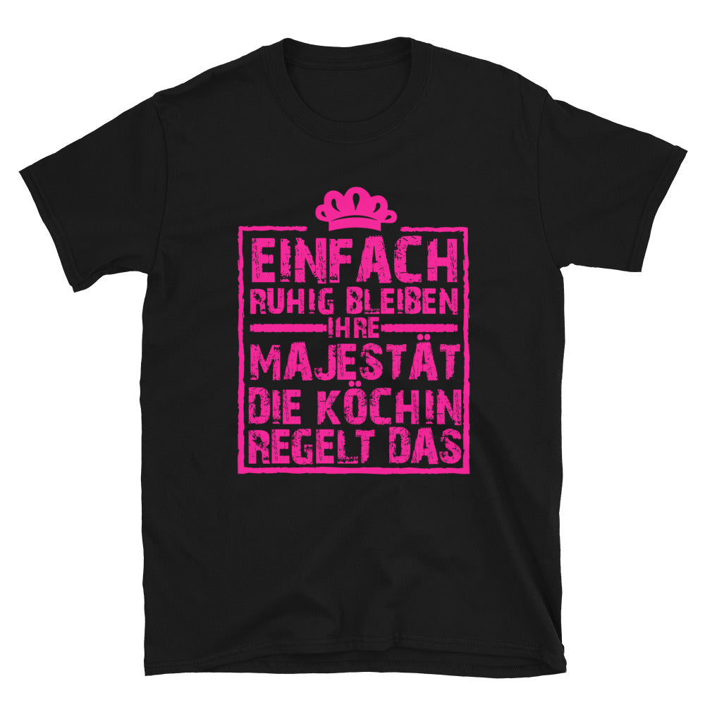 Ihre Majestät die Köchin regelt das! - Unisex Premium Shirt