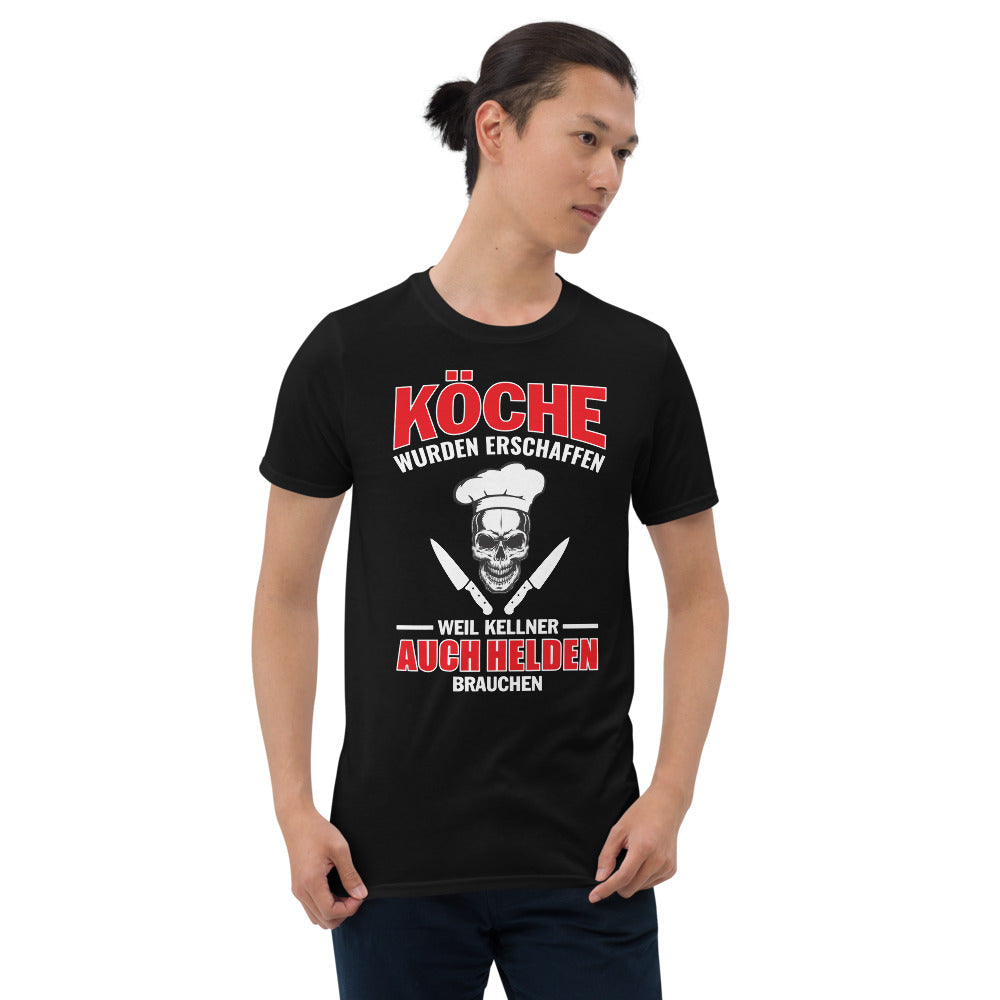 KÖCHE WURDEN ERSCHAFFEN WEIL KELLNER AUCH HELDEN BRAUCHEN - Unisex Premium Shirt